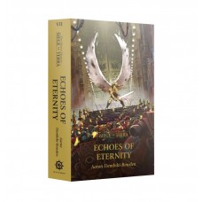 Echoes of Eternity (PB) The Horus Heresy: Siege of Terra Book 7 (GWBL3153)
